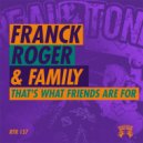 Franck Roger & Family - That\'s What Friends Are For (Original Mix)