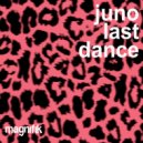 JUNO ( DE ) - Last Dance (Original Mix)