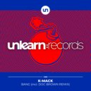 K-Mack - Bang (Doc Brown Extended Remix)