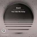 Roach - You Take Me Away (Original Mix)