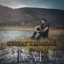 Serhat Karadag - LÂL (Original Mix)