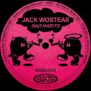 Jack Wostear - Bad Habits (Original Mix)