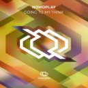 Nomoplay - Going To My Think (Original Mix)