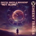Digital Mafia & Moosehip - Not Alone (Extended Mix)