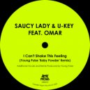 Saucy Lady, Omar & Young Pulse - I Can\'t Shake This Feeling (Young Pulse Remix)