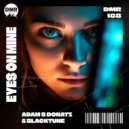 Adam S Donatz & BlackTune - Eyes On Mine (Original Mix)