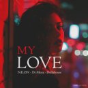 N.E.O.N, Di Mora, Dellahouse - My Love (Original Mix)