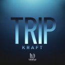 KRAFT - Trip ()