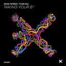 Pavel Petrov, Tyler Hill - Taking Your B^ (Original Mix) (Original Mix)