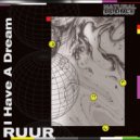 Ruur - I Have A Dream (Original Mix)