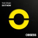 The Stead - Do It Now (Extended Mix)
