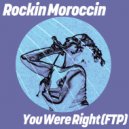 Rockin Moroccin - You Were Right (FTP) (Instrumental)