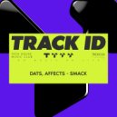 Dats & Affects - Smack (Original Mix)