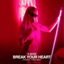 A-Mase - Break Your Heart (Original Mix)