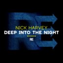 Nick Harvey - Deep Into The Night (Short Mix)