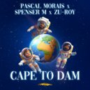 Pascal Morais & Spenser M - Cape to Dam feat. Zu-Roy (Original Mix)