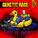 Genetic Rage - Get It done (Original Mix)
