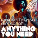 Maickel Telussa & Dirk Schot - Anything You Need (Extended Mix)