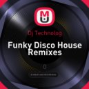 Dj Technolog - Funky Disco House Remixes (Mix)