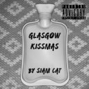 Siam Cat - Glasgow Kissmas (Original Mix)