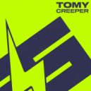 TOMY - Creeper (Original Mix)