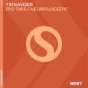 T3trayder - Neurologistic (Extended Mix)