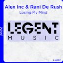 Alex Inc & Rani De Rush - Losing My Mind (Radio Edit)