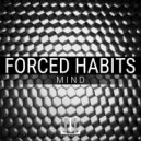 Forced Habits - Mind (Original Mix)