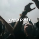 Yusca - Party 138