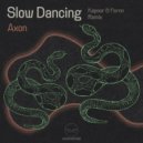 Axon (RU) - Slow Dancing