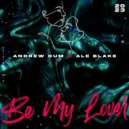 Andrew Dum feat. Ale Blake - Be My Lover (Original Mix)