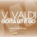 V_Valdi - Gotta Let It Go (Milkwish & Jean Bacarreza Remix)