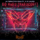 Alternative Reality & DJ Hazze - GO HARD [HARDCORE] (Radio Cut)