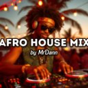 MrDann - Afro House MIx (DJ Set)