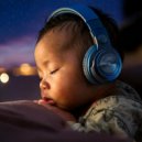 Lofi Sunday & Baby Songs For Sleeping & Casual Baby Sleeping Music - Nighttime Rest Comfort