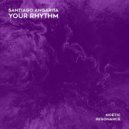Santiago Angarita - Your Rhythm (Original Mix)