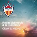 Robin McIlmoyle & G, Summers - Closer To Heaven (Extended)