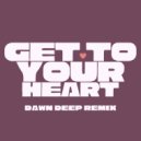 Est8, Jordan Grace & Dawn Deep - Get To Your Heart (Dawn Deep Club Remix)