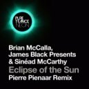 Brian McCalla & James Black Presents & Sinead McCarthy - Eclipse Of The Sun (Pierre Pienaar Extended Remix)
