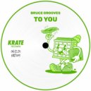 Bruce Grooves - To You (Extended Mix)