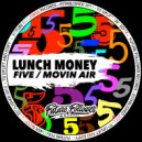 Lunch Money - Movin Air (Original Mix)