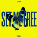 Santti - Set Me Free (Original Mix)