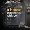 Alterace - A House Express Show #521 ()