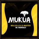 Wallid & Dj D-Master - Be Yourself (Original Mix)