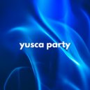 Yusca - Party 139