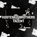 Kostenko Brothers - Talent (Original Mix)