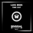 Luis Rees - Time Out (Original Mix)
