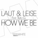 Laut & Leise feat. Timo G. - How We Be (Chill Mix)