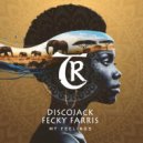 Discojack, Fecky Farris, Tibetania - My Feelings (Original Mix)