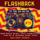 Bad Boys Blue, Eric Singleton - You\'re A Woman (Matuno Radio Remix)